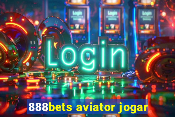 888bets aviator jogar